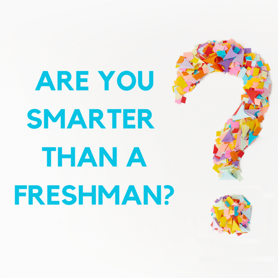 Are You Smarter Than A Freshman