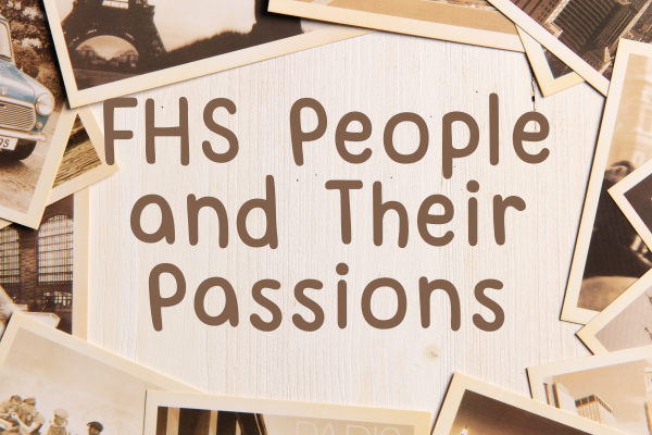 FHS People and Their Passions