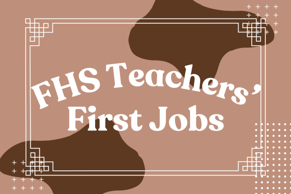 FHS Teachers Share First Job Experiences