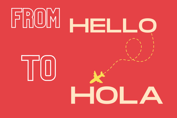 From Hello to Hola
